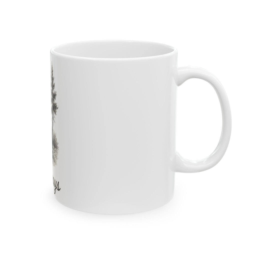 Nature-Inspired Coffee Mug, Ceramic Mug Gift for Hikers and Nature Lovers, Trail Always Quote Mug, Camping Mug, Adventure Coffee Cup